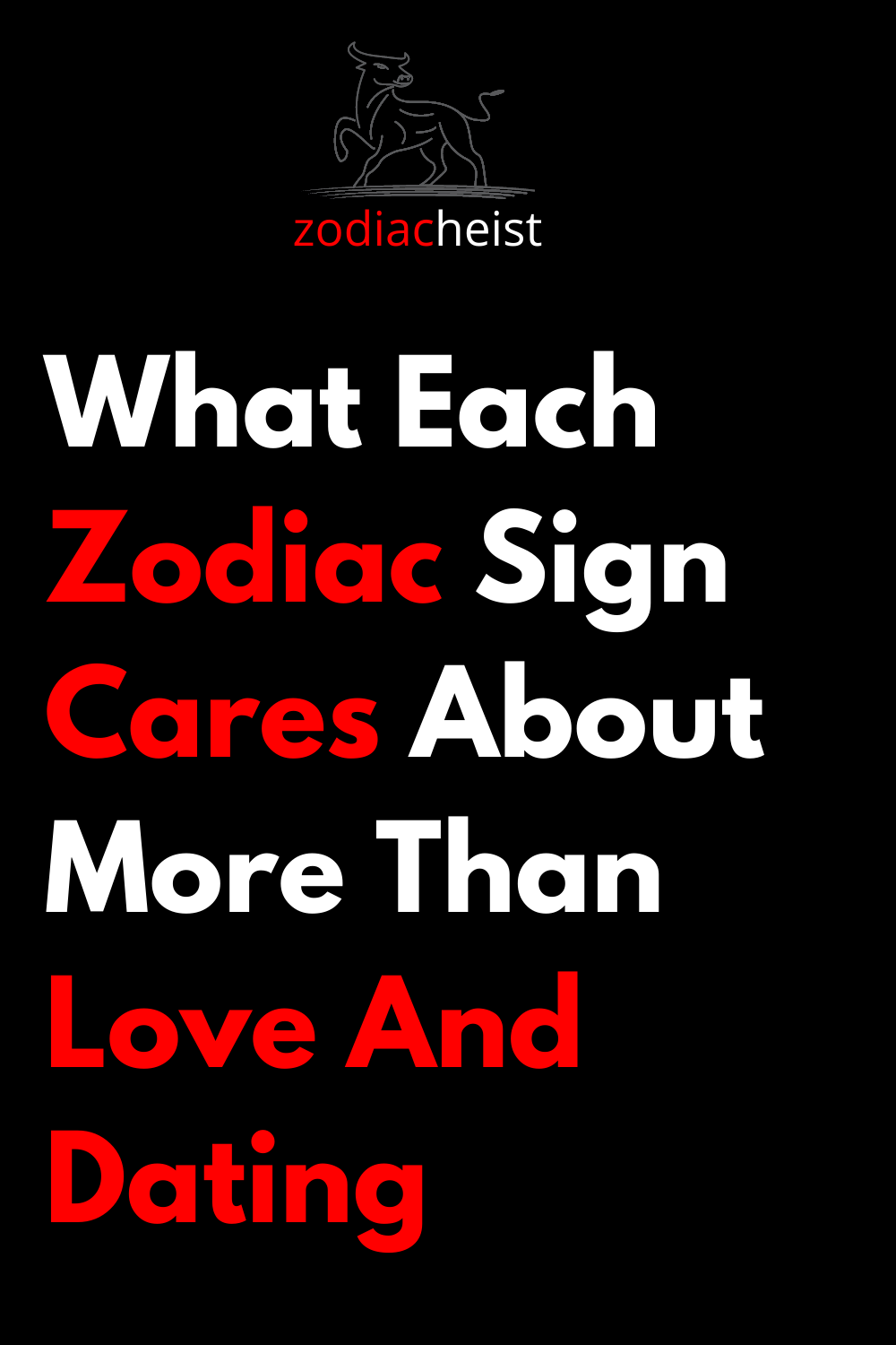 What Each Zodiac Sign Cares About More Than Love And Dating – Zodiac Heist
