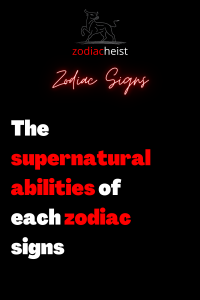 The Supernatural Abilities Of Each Zodiac Signs – Zodiac Heist