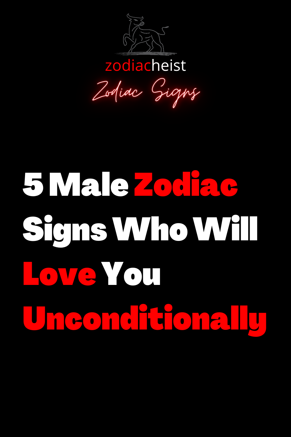 5 Male Zodiac Signs Who Will Love You Unconditionally – Zodiac Heist
