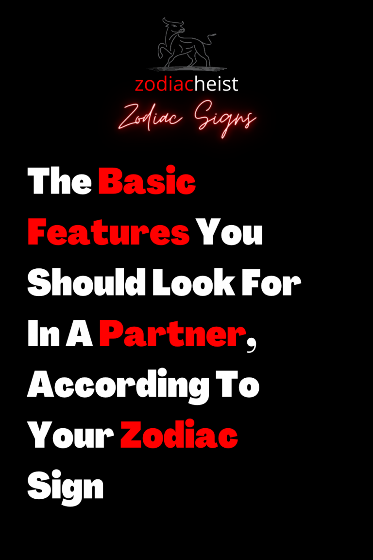 The Basic Features You Should Look For In A Partner According To Your