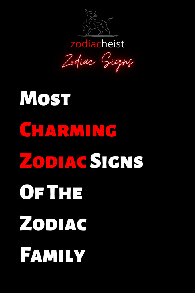 Most Charming Zodiac Signs Of The Zodiac Family - Zodiac Heist