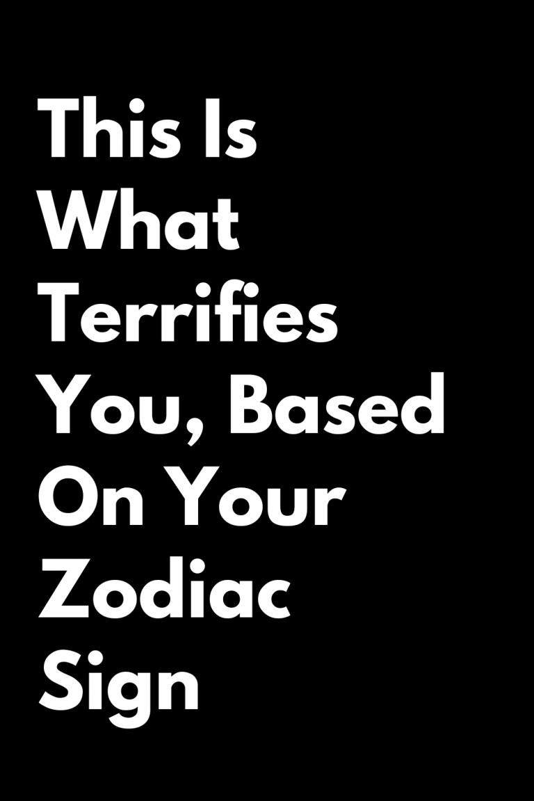 This Is What Terrifies You, Based On Your Zodiac Sign This Is What Terrifies You, Based On Your Zodiac Sign