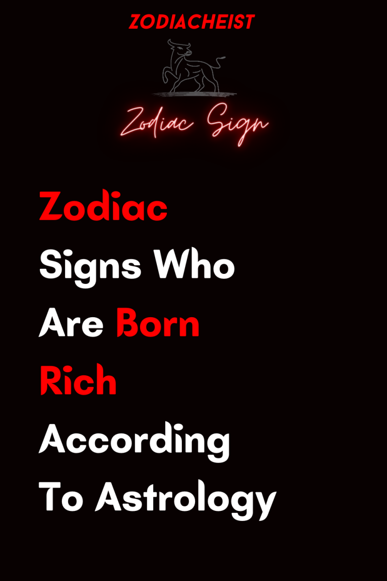 Zodiac Signs Who Are Born Rich According To Astrology Zodiac Heist 1370