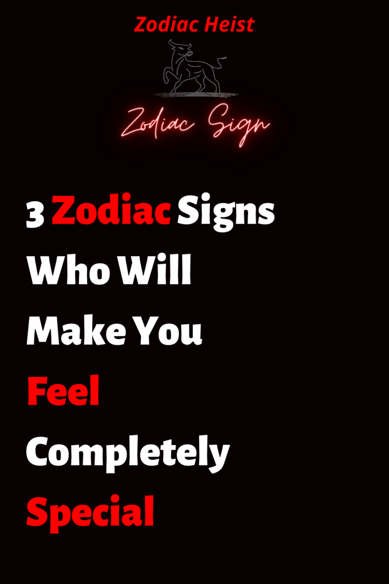 3 Zodiac Signs Who Will Make You Feel Completely Special – Zodiac Heist
