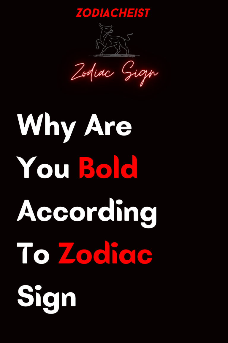Why Are You Bold According To Zodiac Sign Why Are You Bold According To Zodiac Sign