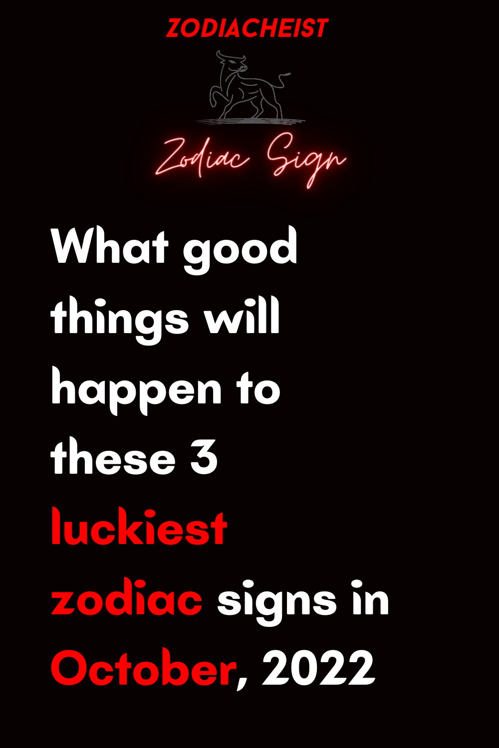 What Good Things Will Happen To These 3 Luckiest Zodiac Signs In ...