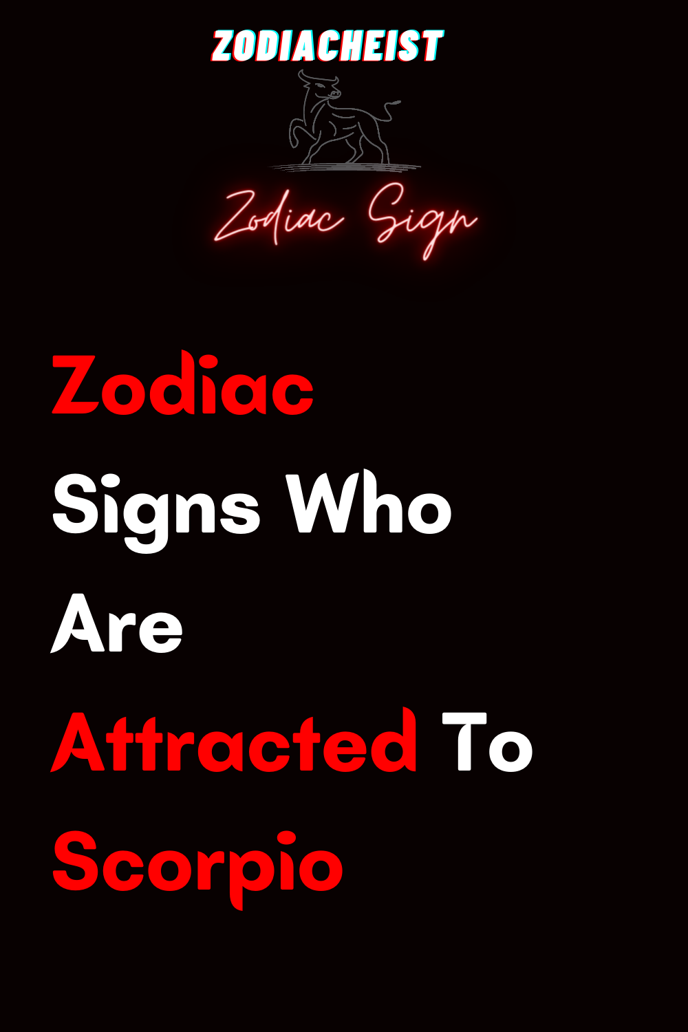 Zodiac Signs Who Are Attracted To Scorpio – Zodiac Heist