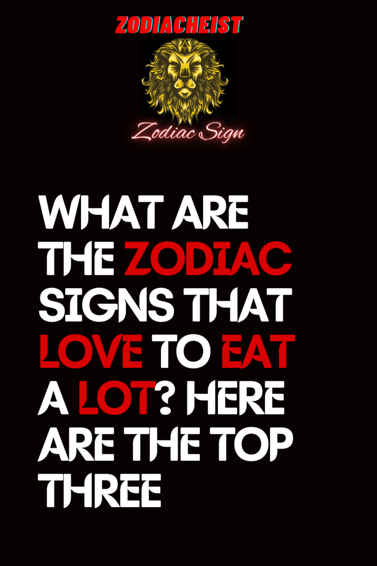 WHAT ARE THE ZODIAC SIGNS THAT LOVE TO EAT A LOT? HERE ARE THE TOP THREE WHAT ARE THE ZODIAC SIGNS THAT LOVE TO EAT A LOT? HERE ARE THE TOP THREE