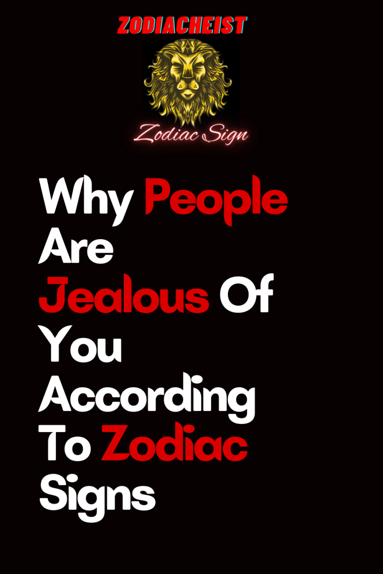 Why People Are Jealous Of You According To Zodiac Signs Why People Are Jealous Of You According To Zodiac Signs