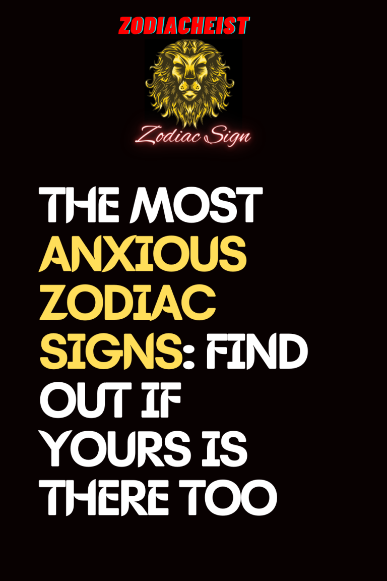 THE MOST ANXIOUS ZODIAC SIGNS: FIND OUT IF YOURS IS THERE TOO THE MOST ANXIOUS ZODIAC SIGNS: FIND OUT IF YOURS IS THERE TOO