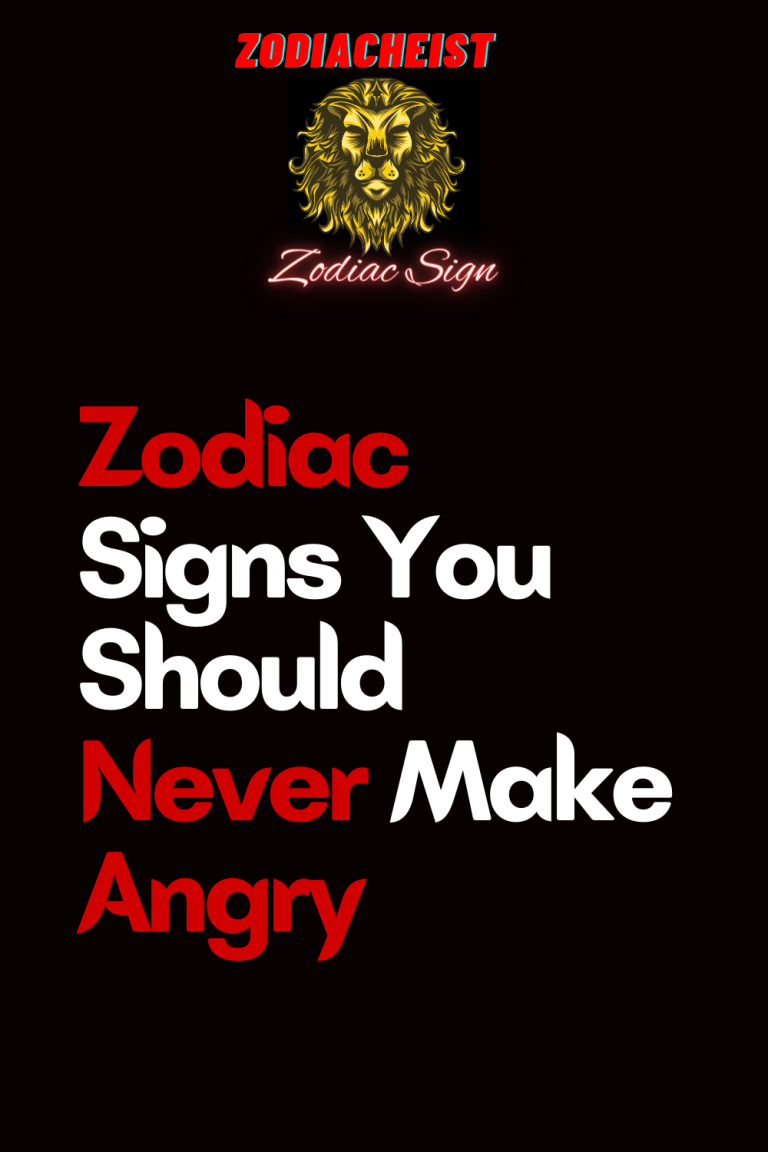 Zodiac Signs You Should Never Make Angry Zodiac Signs You Should Never Make Angry