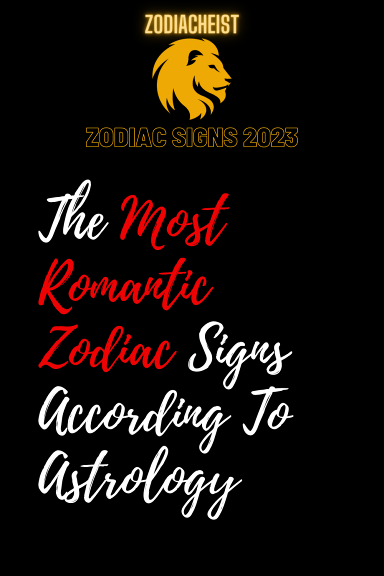 The Most Romantic Zodiac Signs According To Astrology Zodiac Heist