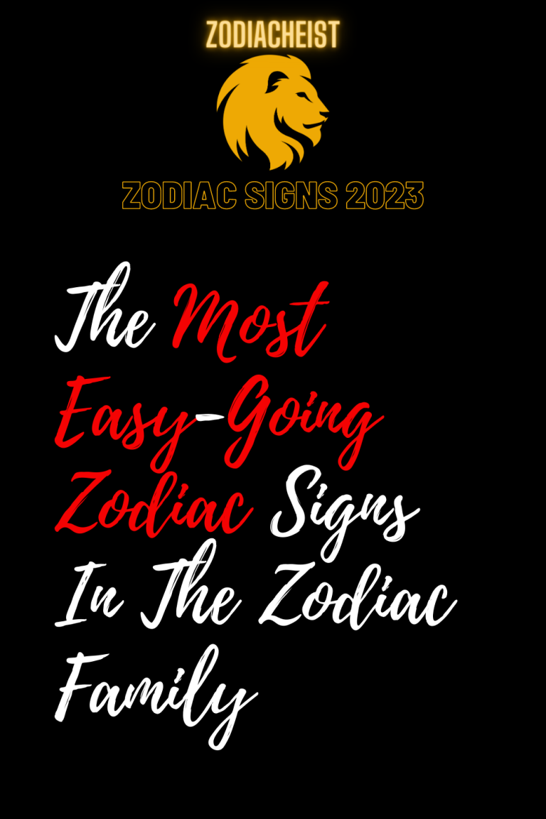 The Most Easy Going Zodiac Signs In The Zodiac Family The Most Easy Going Zodiac Signs In The Zodiac Family