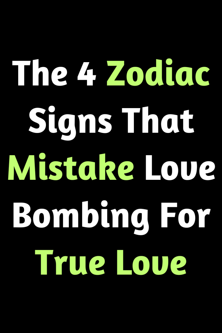 The 4 Zodiac Signs That Mistake Love Bombing For True Love The 4 Zodiac Signs That Mistake Love Bombing For True Love