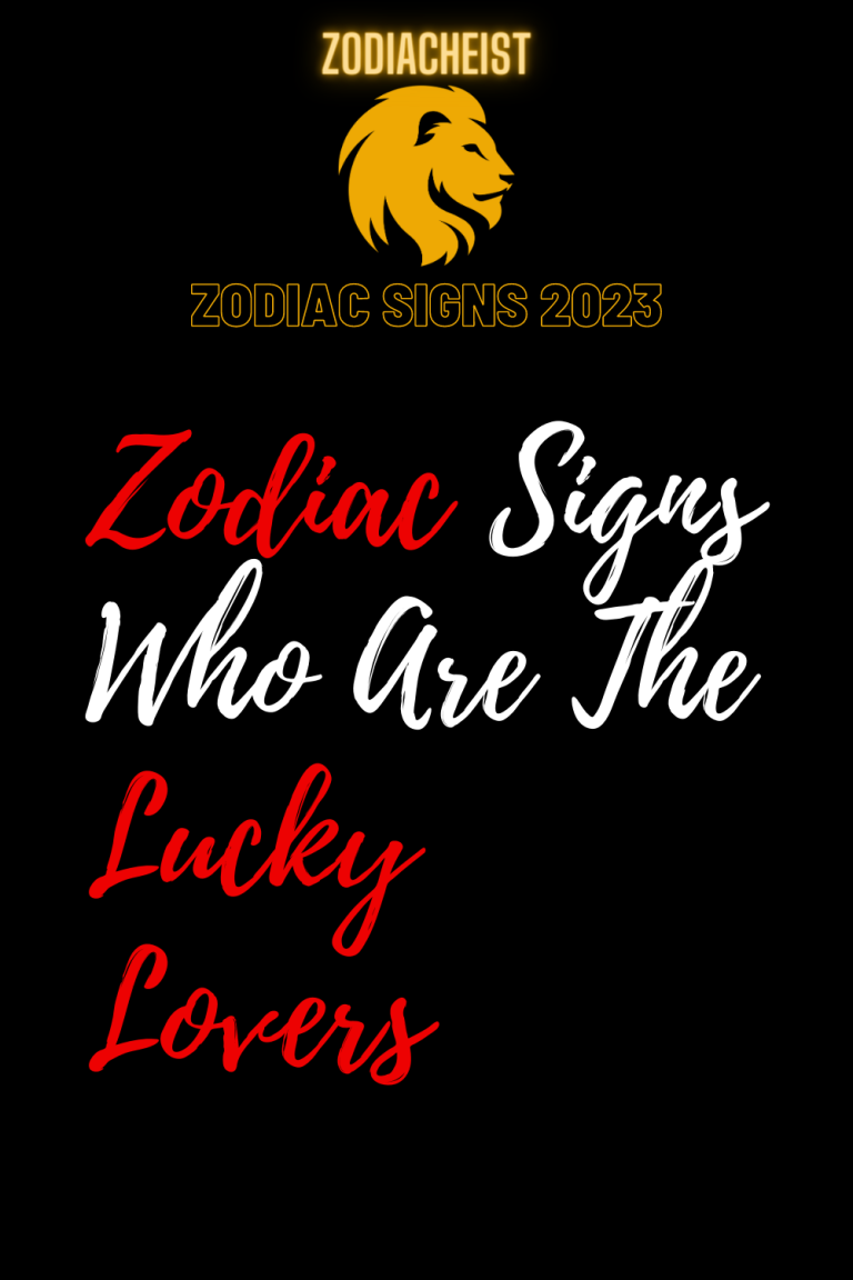 Zodiac Signs Who Are The Lucky Lovers Zodiac Signs Who Are The Lucky Lovers