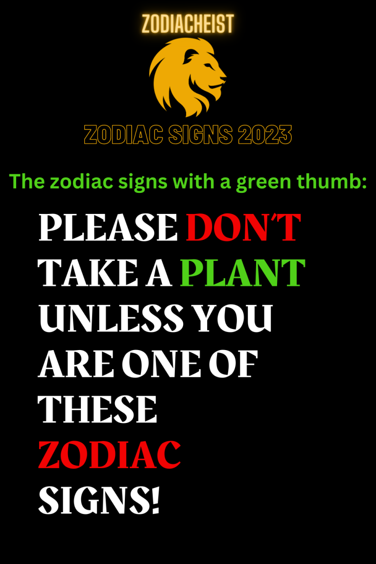 PLEASE DON’T TAKE A PLANT UNLESS YOU ARE ONE OF THESE ZODIAC SIGNS! PLEASE DON’T TAKE A PLANT UNLESS YOU ARE ONE OF THESE ZODIAC SIGNS!