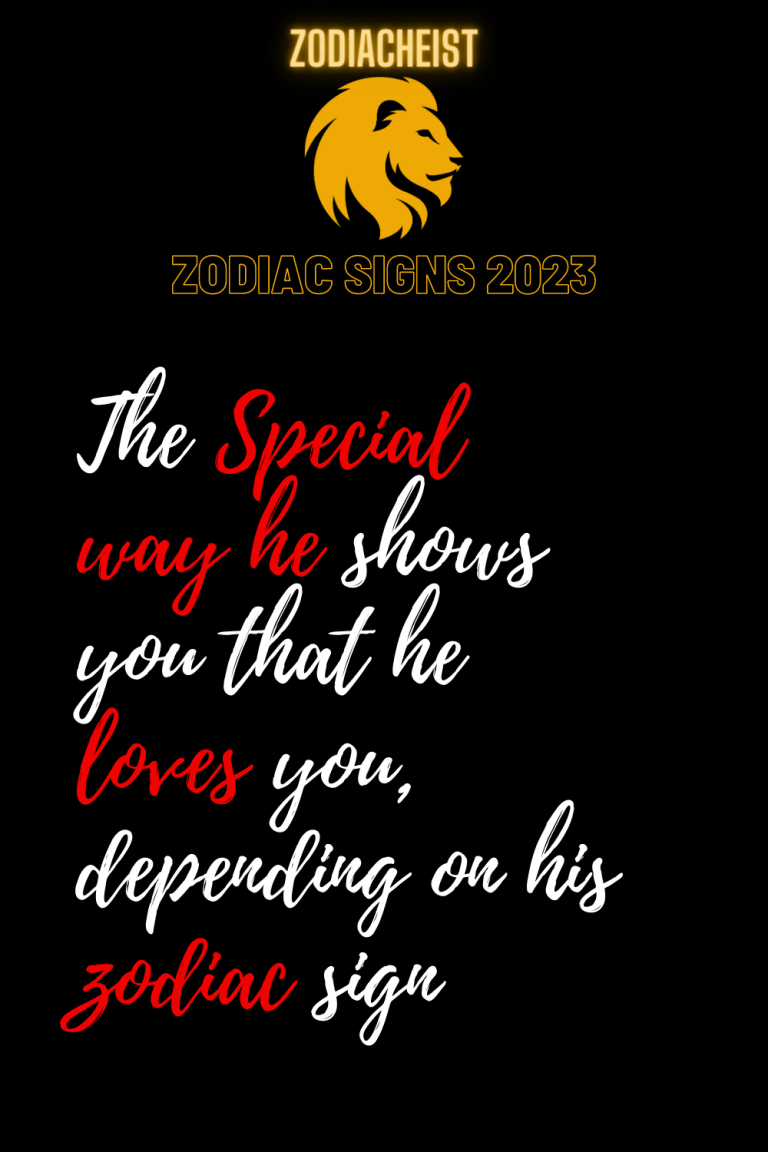 The Special way he shows you that he loves you, depending on his zodiac sign The Special way he shows you that he loves you, depending on his zodiac sign