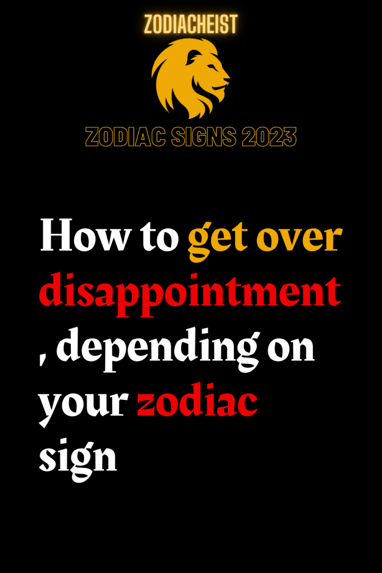 How to get over disappointment, depending on your zodiac sign How to get over disappointment, depending on your zodiac sign