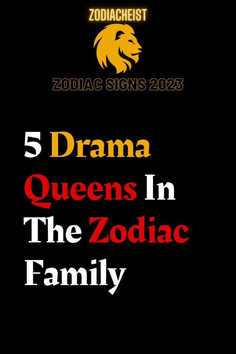 5 Drama Queens In The Zodiac Family 5 Drama Queens In The Zodiac Family