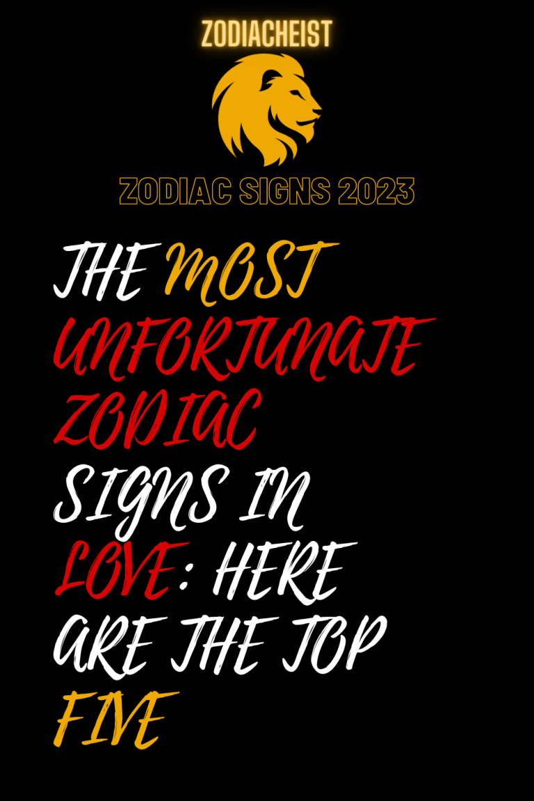 THE MOST UNFORTUNATE ZODIAC SIGNS IN LOVE: HERE ARE THE TOP FIVE THE MOST UNFORTUNATE ZODIAC SIGNS IN LOVE: HERE ARE THE TOP FIVE