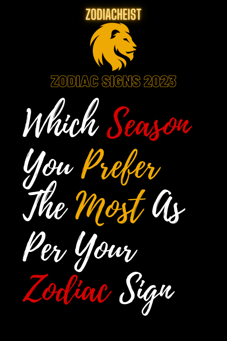 Which Season You Prefer The Most As Per Your Zodiac Sign Which Season You Prefer The Most As Per Your Zodiac Sign