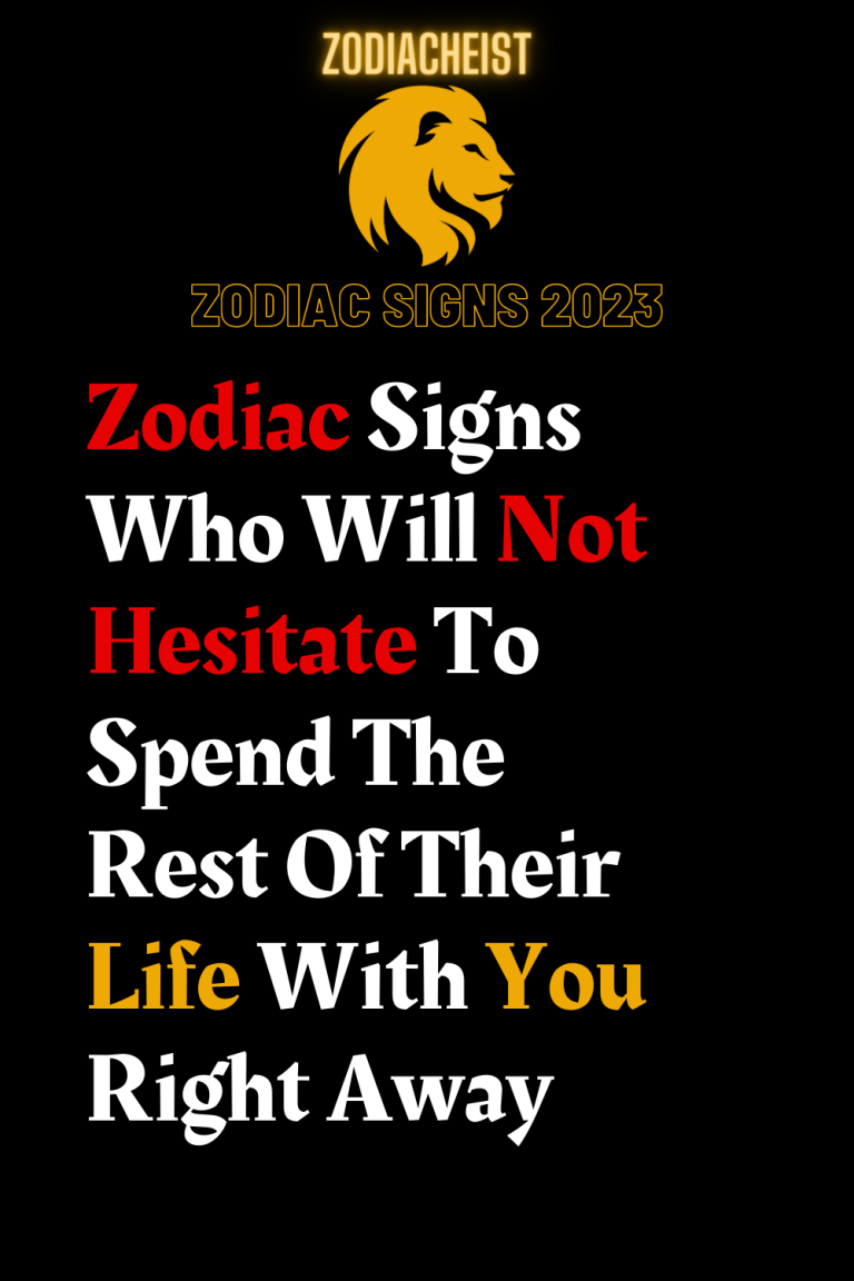Zodiac Signs Who Will Not Hesitate To Spend The Rest Of Their Life With You Right Away Zodiac Signs Who Will Not Hesitate To Spend The Rest Of Their Life With You Right Away