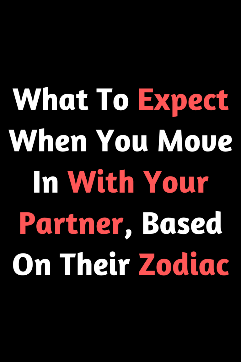 What To Expect When You Move In With Your Partner, Based On Their Zodiac What To Expect When You Move In With Your Partner, Based On Their Zodiac
