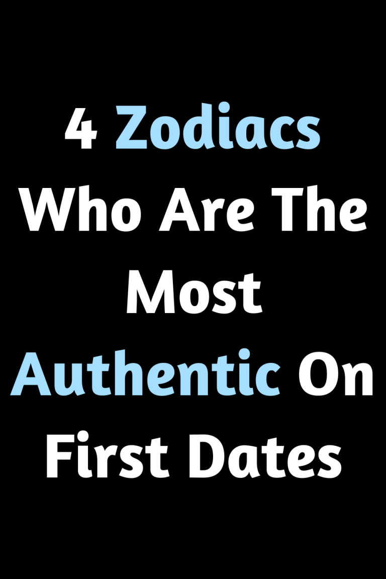 4 Zodiacs Who Are The Most Authentic On First Dates 4 Zodiacs Who Are The Most Authentic On First Dates