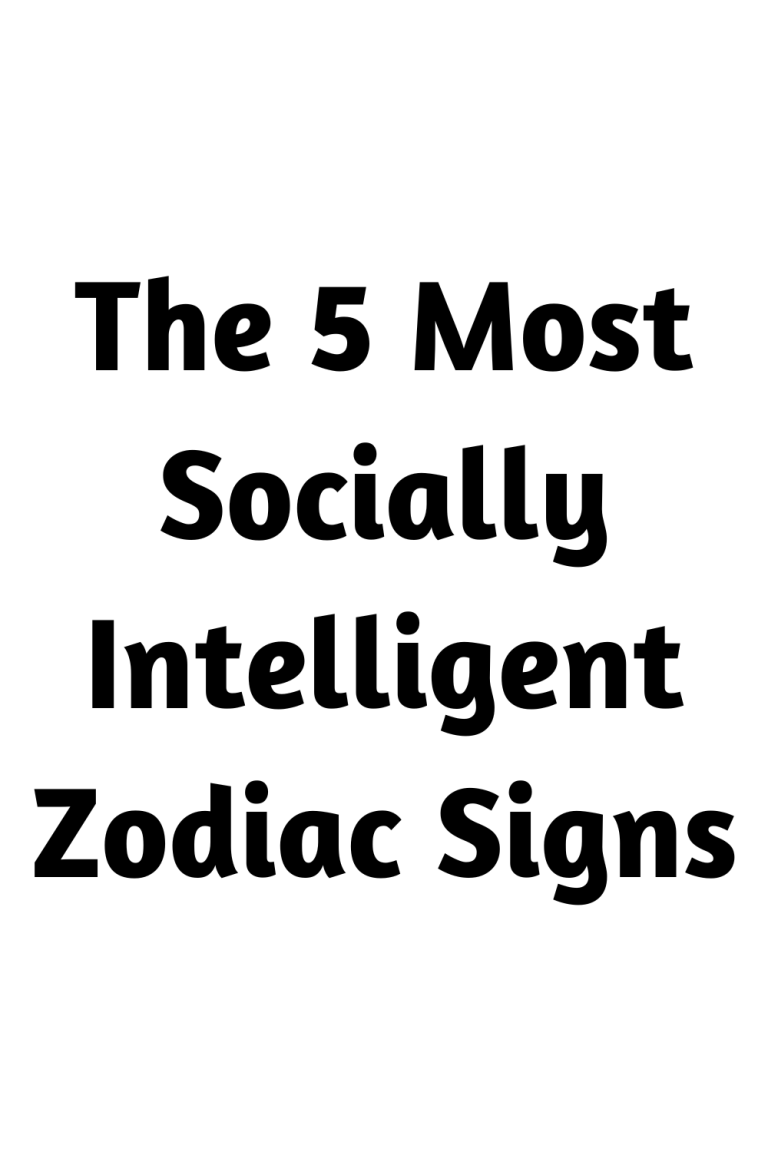 The 5 Most Socially Intelligent Zodiac Signs The 5 Most Socially Intelligent Zodiac Signs