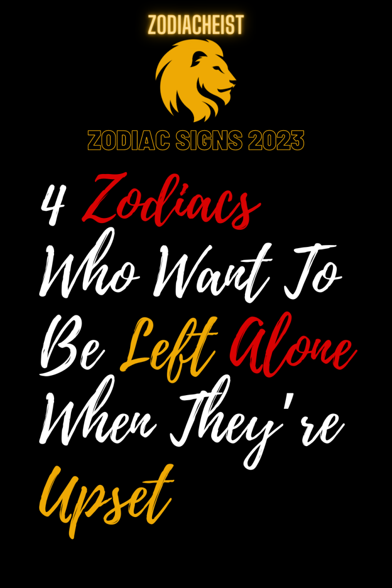 4 Zodiacs Who Want To Be Left Alone When They’re Upset 4 Zodiacs Who Want To Be Left Alone When They’re Upset