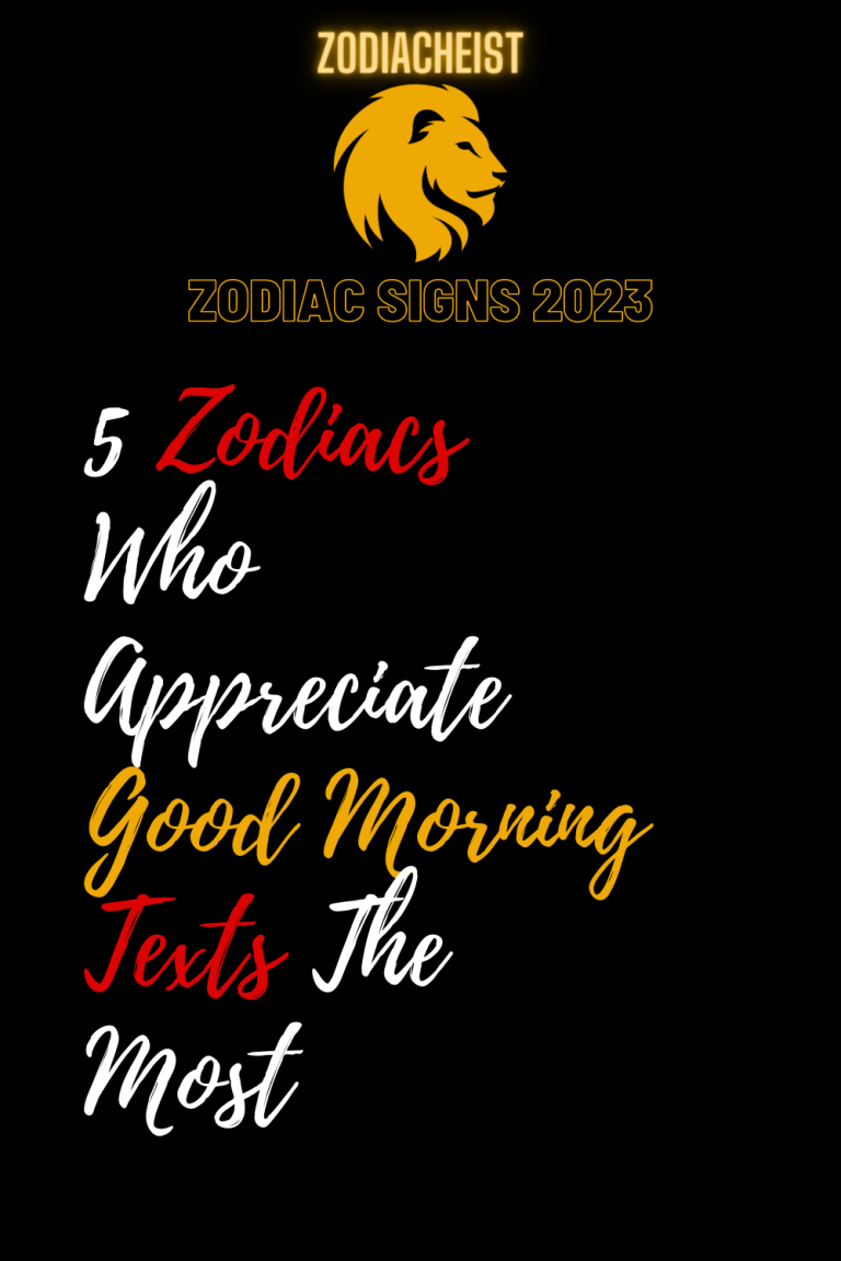 5 Zodiacs Who Appreciate Good Morning Texts The Most 5 Zodiacs Who Appreciate Good Morning Texts The Most