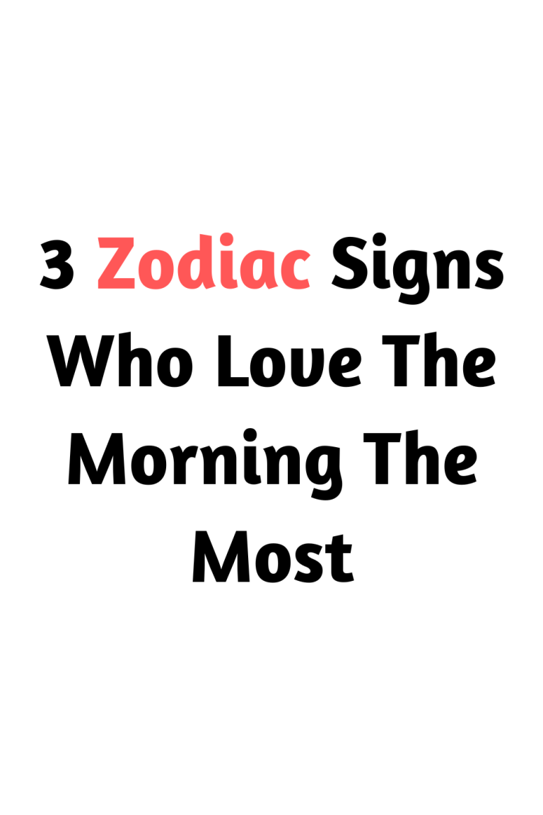 3 Zodiac Signs Who Love The Morning The Most 3 Zodiac Signs Who Love The Morning The Most
