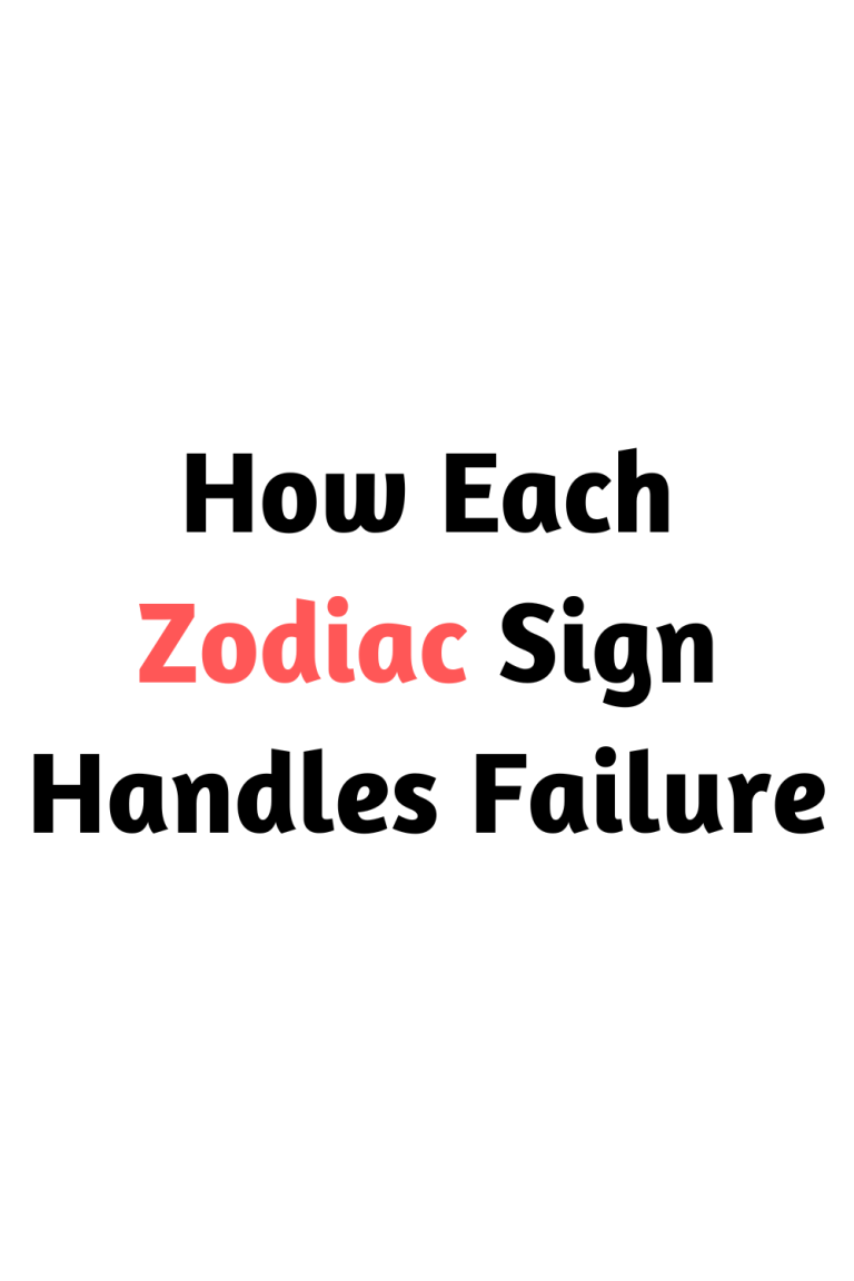 How Each Zodiac Sign Handles Failure How Each Zodiac Sign Handles Failure