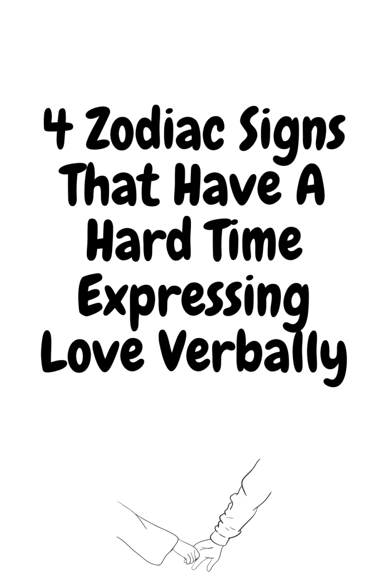 4 Zodiac Signs That Have A Hard Time Expressing Love Verbally 4 Zodiac Signs That Have A Hard Time Expressing Love Verbally