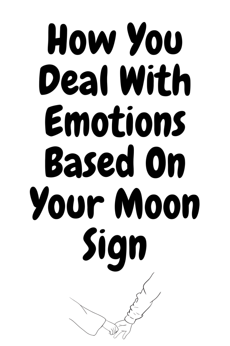 How You Deal With Emotions Based On Your Moon Sign How You Deal With Emotions Based On Your Moon Sign