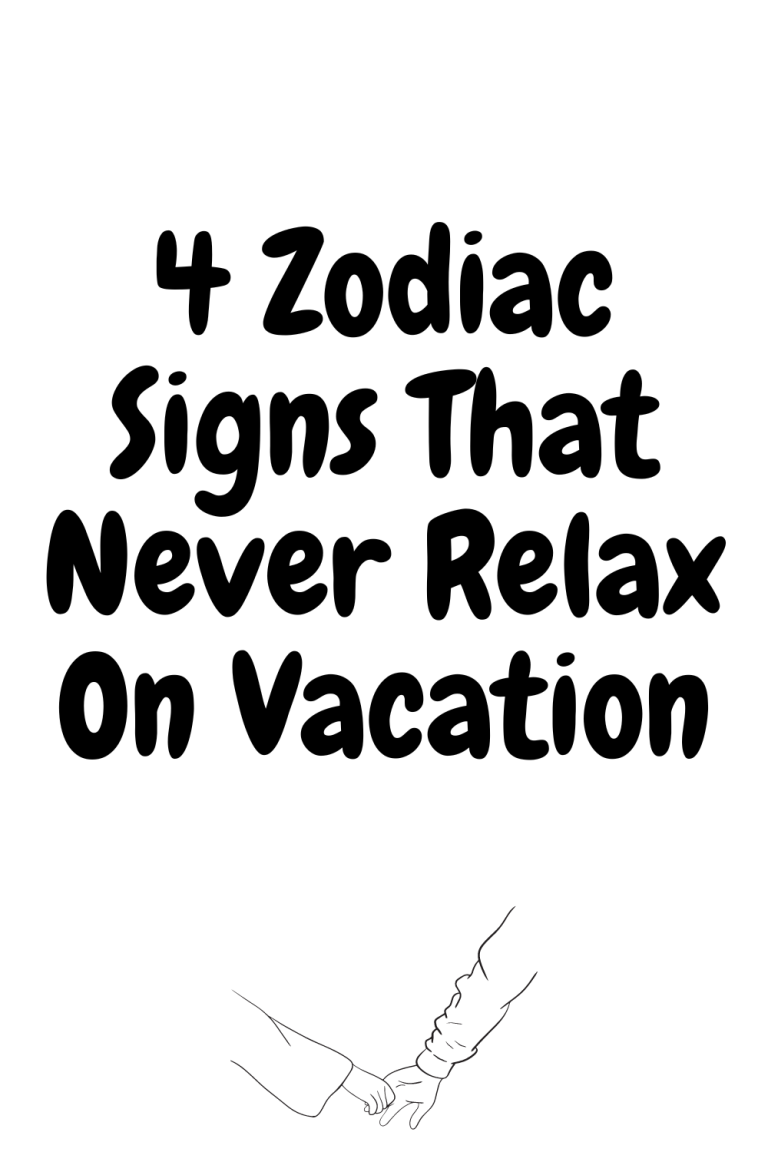 4 Zodiac Signs That Never Relax On Vacation 4 Zodiac Signs That Never Relax On Vacation
