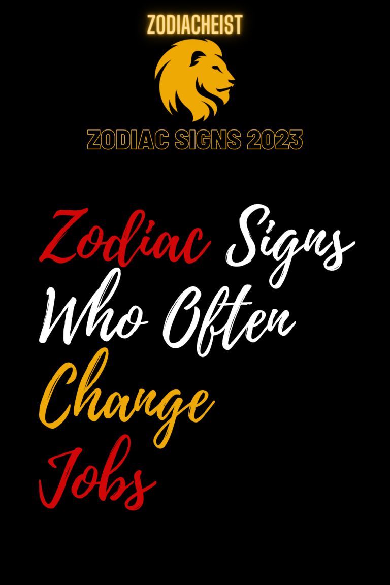 Zodiac Signs Who Often Change Jobs Zodiac Signs Who Often Change Jobs