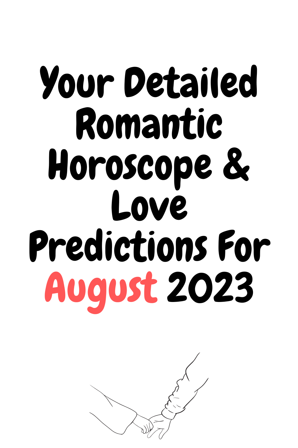 Your Detailed Romantic Horoscope And Love Predictions For August 2023