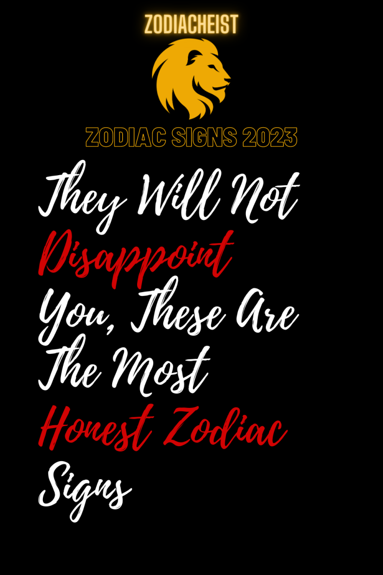 They Will Not Disappoint You, These Are The Most Honest Zodiac Signs They Will Not Disappoint You, These Are The Most Honest Zodiac Signs