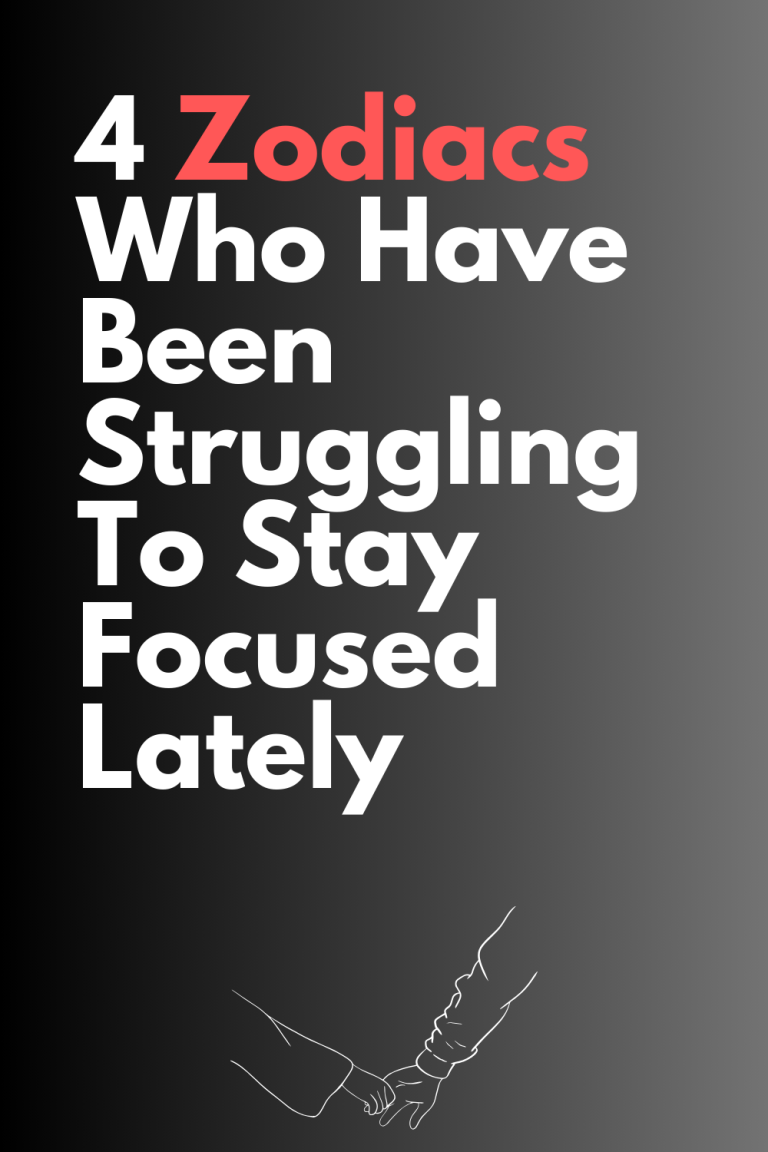 4 Zodiacs Who Have Been Struggling To Stay Focused Lately 4 Zodiacs Who Have Been Struggling To Stay Focused Lately