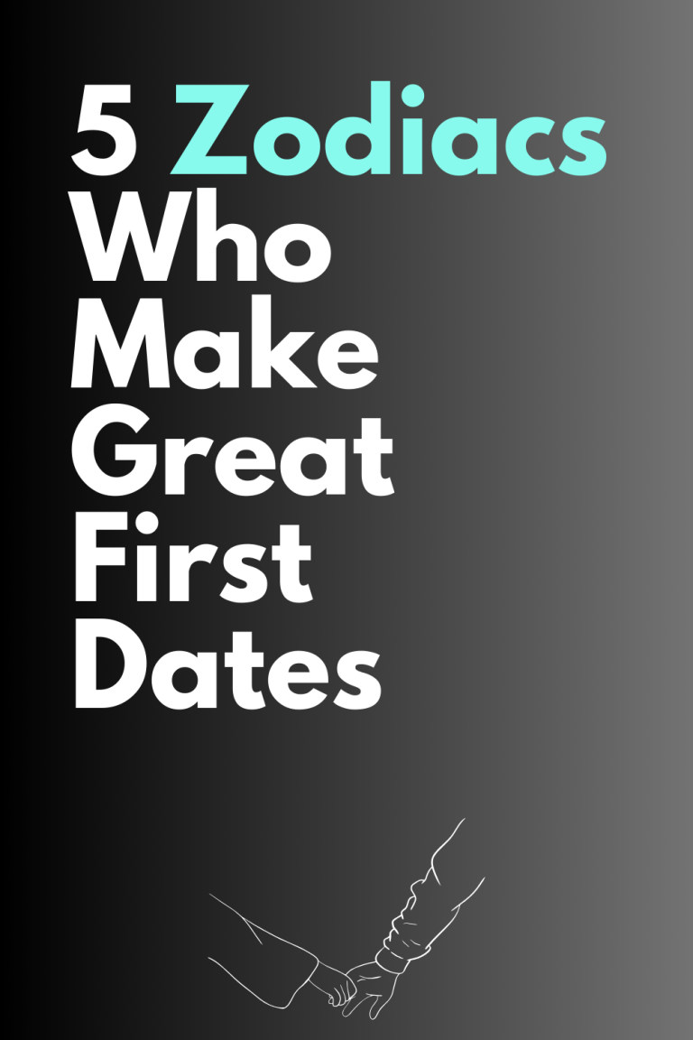 5 Zodiacs Who Make Great First Dates 5 Zodiacs Who Make Great First Dates