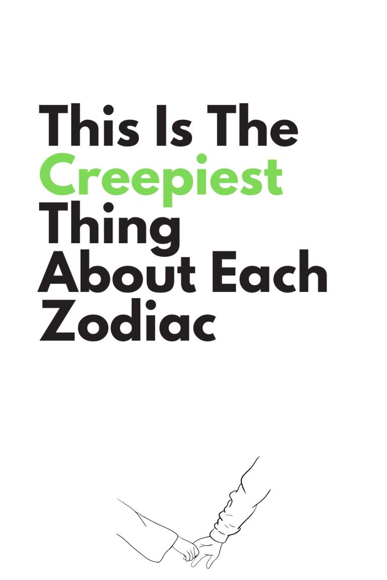 This Is The Creepiest Thing About Each Zodiac This Is The Creepiest Thing About Each Zodiac