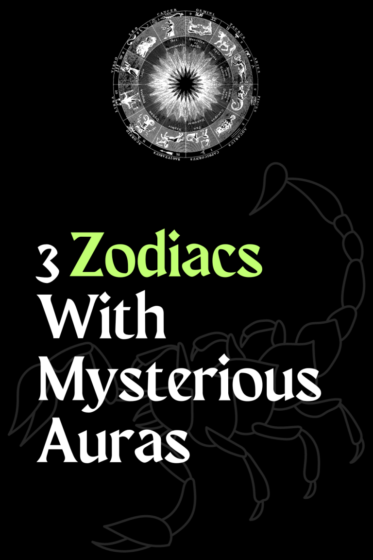 3 Zodiacs With Mysterious Auras 3 Zodiacs With Mysterious Auras