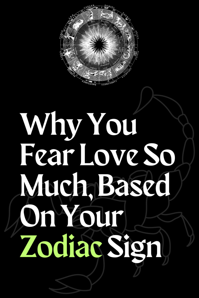 Why You Fear Love So Much, Based On Your Zodiac Sign Why You Fear Love So Much, Based On Your Zodiac Sign