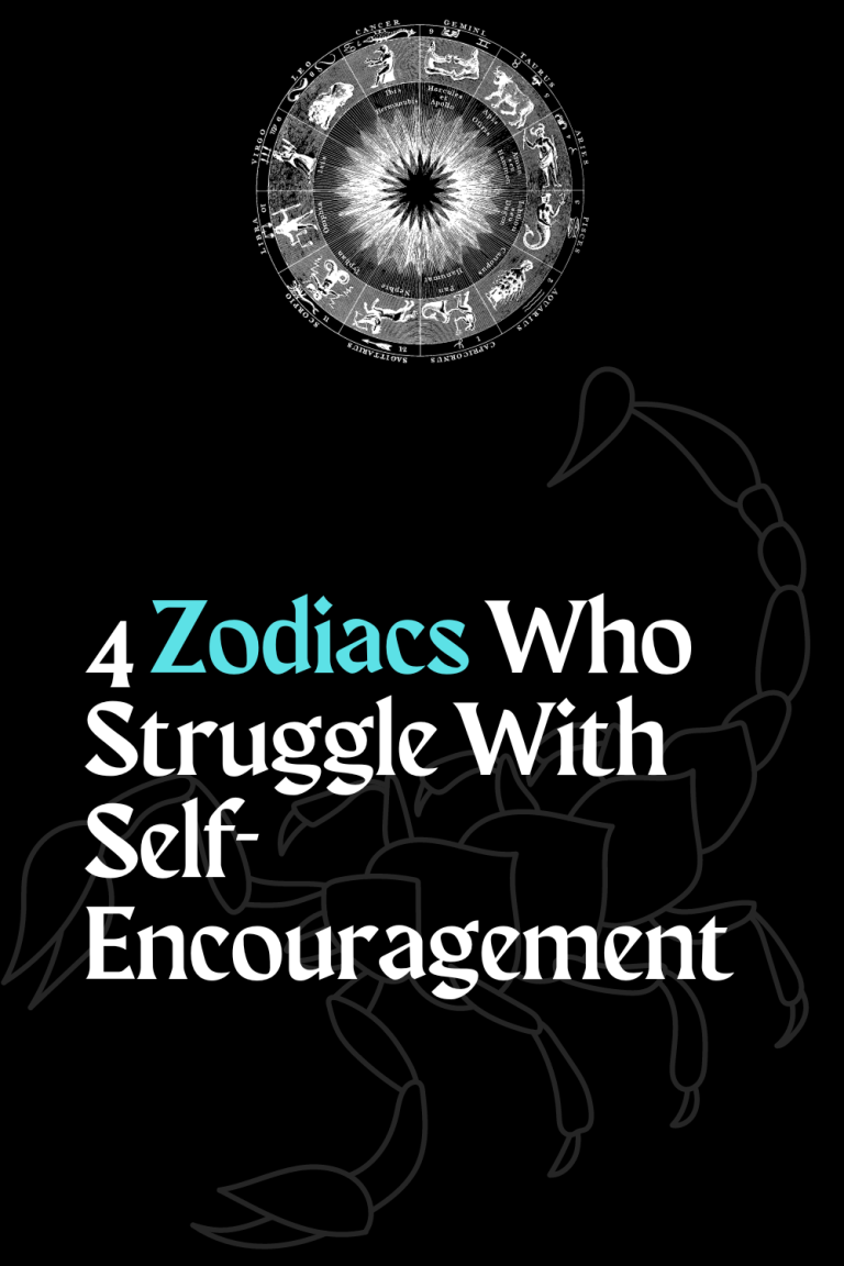 4 Zodiacs Who Struggle With Self-Encouragement 4 Zodiacs Who Struggle With Self-Encouragement