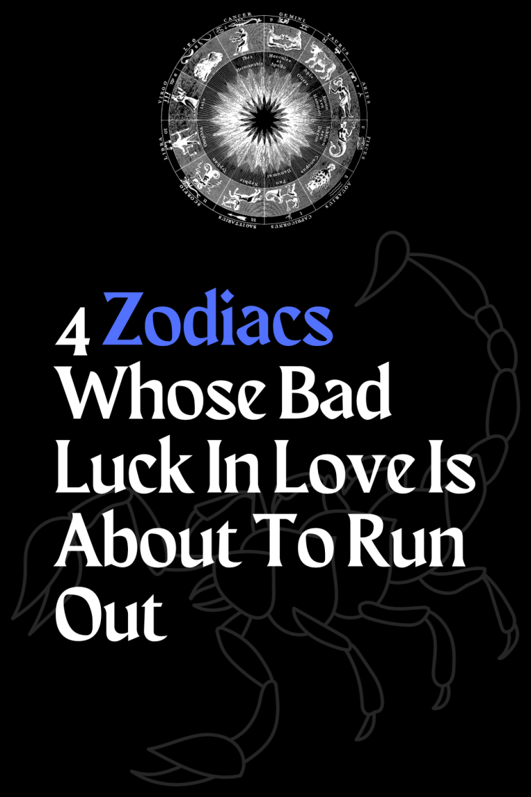 4 Zodiacs Whose Bad Luck In Love Is About To Run Out 4 Zodiacs Whose Bad Luck In Love Is About To Run Out