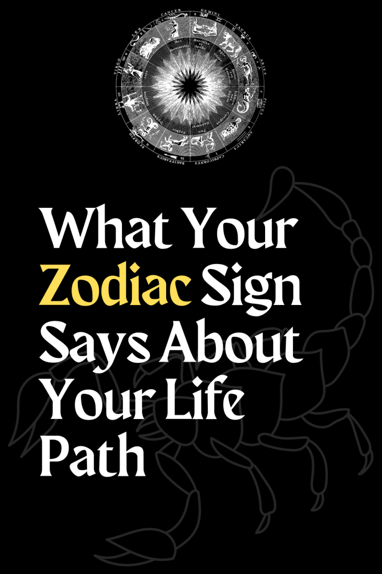 What Your Zodiac Sign Says About Your Life Path What Your Zodiac Sign Says About Your Life Path