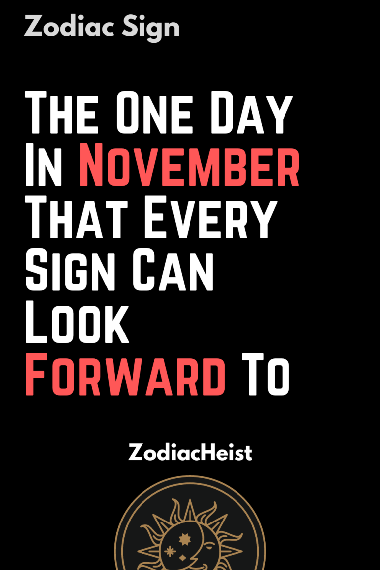 The One Day In November That Every Sign Can Look Forward To – Zodiac Heist