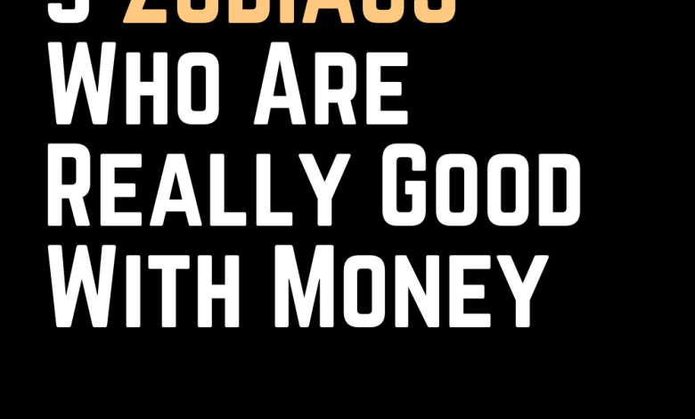 5 Zodiacs Who Are Really Good With Money – Zodiac Heist