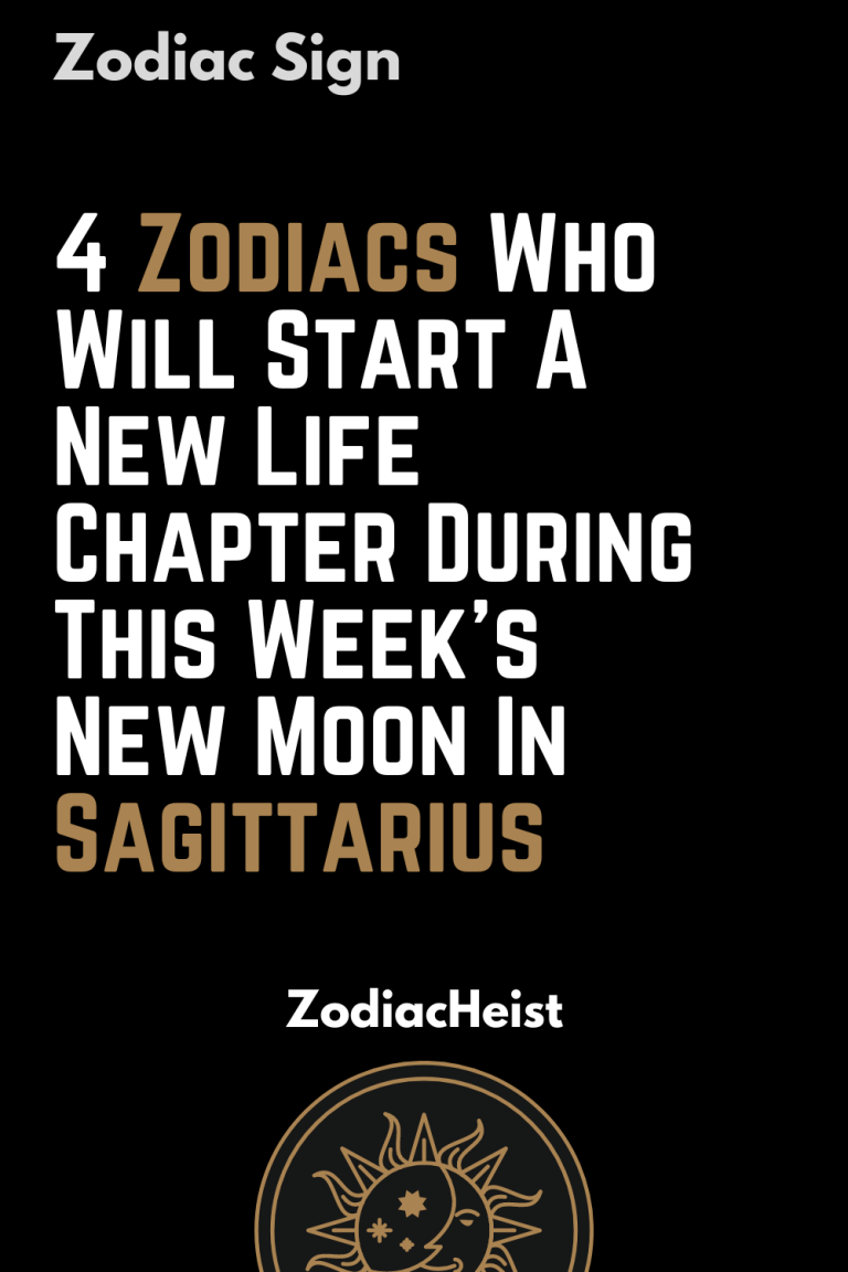 4 Zodiacs Who Will Start A New Life Chapter During This Week’s New Moon In Sagittarius 4 Zodiacs Who Will Start A New Life Chapter During This Week’s New Moon In Sagittarius